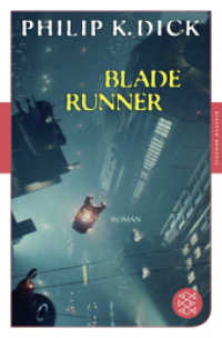 Blade Runner : Roman (Fischer Taschenbücher 90716) （3. Aufl. 2019. 272 S. 190.00 mm）