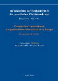 ヨーロッパのキリスト教民主主義政党の国を越えた連帯<br>Transnationale Parteienkooperation der europäischen Christdemokraten : Dokumente 1945-1965; Documents 1945-1965. Beitr. in dtsch., französ. u. engl. Sprache （2004. 784 S. 170 x 240 mm）