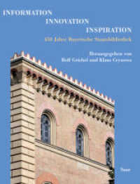 バイエルン国立図書館の450年<br>Information, Innovation, Inspiration : 450 Jahre Bayerische Staatsbibliothek （2008. 706 S. m. z. Tl. farb. Abb. 240 mm）