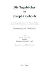 Die Tagebücher von Joseph Goebbels. Diktate 1941-1945. Teil II. Band 6 Oktober - Dezember 1942 (Die Tagebücher von Joseph Goebbels. Diktate 1941-1945 Teil II. Band 6)