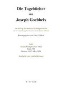 Oktober 1932 - März 1934 (Die Tagebücher von Joseph Goebbels. Aufzeichnungen 1923-1941 Teil I. Band 2. Band III)
