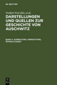 Darstellungen und Quellen zur Geschichte von Ausch. Band 4 Ausbeutung, Vernichtung, Öffentlichkeit : Neue Studien zur nationalsozialistischen Lagerpolitik (Darstellungen und Quellen zur Geschichte von Auschwitz Bd.4) （2000. 335 S. 230.00 mm）