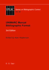UNIMARC Manual : Bibliographic Format (IFLA Series on Bibliographic Control 36) （2008. 760 S. 240 mm）