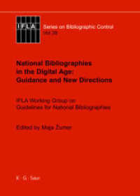 デジタル時代の全国書誌：ガイダンス及び新たな方途<br>National Bibliographies in the Digital Age: Guidance and New Directions : IFLA Working Group on Guidelines for National Bibliographies (IFLA Series on Bibliographic Control 39) （2009. 140 p. 240 mm）