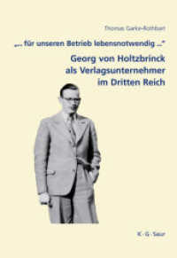'Für unseren Betrieb lebensnotwendig . . .', Georg von Holtzbrinck als Verlagsunternehmer im Dritten Reich : Vorwort: Lokatis, Siegfried (Archiv für Geschichte des Buchwesens - Studien 7) （2008. 248 S. 246 x 179 mm）