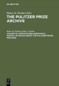 The Pulitzer Prize Archive. Documentation / Complete Bibliographical Manual of Books about the Pulitzer Prizes 1935-2003 : Monographs and Anthologies on the coveted Awards (The Pulitzer Prize Archive. Documentation Part F. Volume 18)