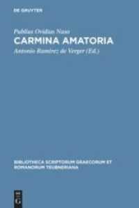 Carmina amatoria : Hrsg. v. Antonio Ramirez de Verger (Bibliotheca scriptorum Graecorum et Romanorum Teubneriana) （2. Aufl. 2006. XXXVI, 376 S. 230 mm）
