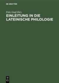 Einleitung in die lateinische Philologie (Einleitung in die Altertumswissenschaft) （1997. X, 725 S. 18 b/w ill., 2 plates. 240 mm）