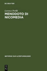 Menodoto di Nicomedia : Contributo a una storia galeniana della medicina empirica (Beiträge zur Altertumskunde 206) （2004. 252 S. 150 x 230 mm）