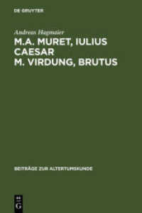 M.A. Muret， Iulius Caesar - M.Virdung， Brutus. : Zwei neulateinische Tragödien. Text， Übersetzung und Interpretation (Beiträge zur Altertumskunde 235)