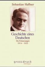 Geschichte eines Deutschen : Die Erinnerungen 1914-1933 (gross.druck, Bücher in größerer Schrift) （2003. 357 S. 22,5 cm）