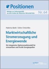 Marktwirtschaftliche Stromerzeugung und Energiewende : Ein integriertes Optionsmarktmodell für erneuerbare und fossile Energiequellen (IW-Positionen Nr.64) （2014. 54 S. 21 cm）