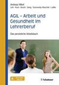 AGIL - Arbeit und Gesundheit im Lehrerberuf : Das persönliche Arbeitsbuch （1. Aufl. 2019. 2019. 213 S. 240.00 mm）