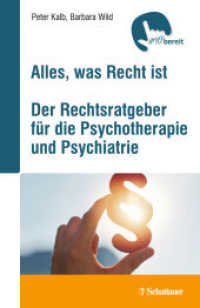 Alles, was Recht ist : Der Rechtsratgeber für die Psychotherapie und Psychiatrie (griffbereit) （1. Aufl. 2020. 2020. 196 S. 185.00 mm）