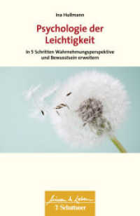 Psychologie der Leichtigkeit (Wissen & Leben) : In 5 Schritten Wahrnehmungsperspektive und Bewusstsein erweitern (Wissen & Leben) （2. Aufl. 2020. 336 S. mit zahlreichen Abbildungen. 185.00 mm）