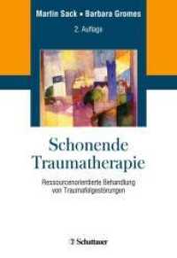 Schonende Traumatherapie : Ressourcenorientierte Behandlung von Traumafolgestörungen （2. Aufl. 2020. 272 S. mit 6 Abbildungen und 15 Tabellen. 240.00 mm）