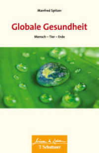 Globale Gesundheit (Wissen & Leben) : Mensch - Tier - Erde (Wissen & Leben) （1. Aufl. 2021. 2021. 288 S. Mit farbigen Abbildungen. 185.00 mm）