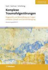 Komplexe Traumafolgestörungen, 2. Auflage : Diagnostik und Behandlung von Folgen schwerer Gewalt und Vernachlässigung （2. Aufl. 2022. 776 S. 245.00 mm）
