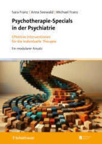 Psychotherapie-Specials in der Psychiatrie : Effektive Interventionen für die individuelle Therapie （1. Auflage 2025. 2025. 240 S. 30 Abb. 297.00 mm）