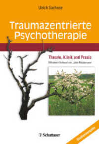 Traumazentrierte Psychotherapie : Theorie, Klinik und Praxis. Mit einem Vorwort von Luise Reddemann （4. Nachdruck, 2022. 2018. 462 S. mit 13 Abbildungen und 25 Tabellen. 2）