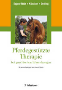 Pferdegestützte Therapie bei psychischen Erkrankungen （3. Nachdruck 2021 der 1. Aufl. 2011. 2018. 190 S. mit 11 Abbildungen,）
