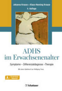 ADHS im Erwachsenenalter : Symptome, Differentialdiagnose, Therapie. Mit einem Geleitwort von Wolfgang Tress. Diagnostisches Interview als Download （4. Aufl. 2018. 464 S. 245.00 mm）