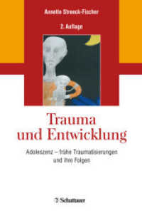 Trauma und Entwicklung : Adoleszenz - frühe Traumatisierungen und ihre Folgen （2., überarb. Aufl. 2014. 2018. 366 S. 247.00 mm）
