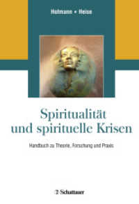 Spiritualität und spirituelle Krisen : Handbuch zu Theorie, Forschung und Praxis （1. Aufl. 2017. 2018. 528 S. mit 17 Abbildungen und 7 Tabellen. 245.00）