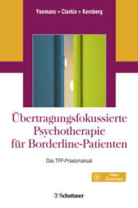 Übertragungsfokussierte Psychotherapie für Borderline-Patienten : Das TFP-Praxismanual. Online: Videos. Download: Videos （1. Aufl. 2017. 2018. 404 S. 13 Abb. 245.00 mm）