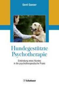 Hundegestützte Psychotherapie : Einbindung eines Hundes in die psychotherapeutische Praxis （3., Nachdruck, 2025. 2018. 196 S. 4 Abb. 240.00 mm）