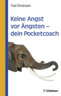 Keine Angst vor Ängsten - dein Pocketcoach （1. Aufl. 2017. 2018. 86 S. 7 Abb. 146.00 mm）