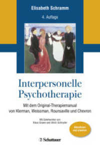 Interpersonelle Psychotherapie : Mit dem Original-Therapiemanual von Klerman, Weissman, Rounsaville und Chevron （4. überarb. und erw. Aufl. 2019. 2019. 339 S. 247.00 mm）