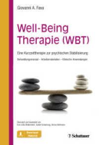 Well-Being Therapie (WBT) : Eine Kurzzeittherapie zur psychischen Stabilisierung. Behandlungsmanual - Arbeitsmaterialien - Klinische Anwendungen. Mit Download-Material （1. Aufl. 2018. 2018. 159 S. 242.00 mm）