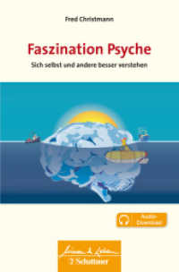Faszination Psyche (Wissen & Leben) : Sie selbst und andere besser verstehen (Wissen & Leben) （2. Nachdruck, 2023. 2018. 344 S. 10 Abbildungen. 185.00 mm）