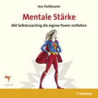 Mentale Stärke, 1 Audio-CD : Mit Selbstcoaching die eigene Power entfalten. 60 Min. (myCoach) （2. Pressung 2019 der 1. Aufl. 2017. 2018. 2017. Audio-CD, ca. 60 Minut）