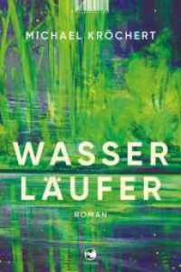 Wasserläufer : Roman （1. Auflage 2023. 2023. 368 S. 210.00 mm）