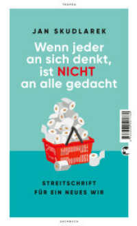 Wenn jeder an sich denkt, ist nicht an alle gedacht : Streitschrift für ein neues Wir （1. Auflage 2023. 2023. 240 S. 210.00 mm）