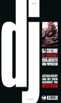 DJ Culture : Diskjockeys und Popkultur. Aktualisiert und mit einem Nachwort von DJ Westbam （1. Aufl. 2015. 2015. 559 S. 223.00 mm）