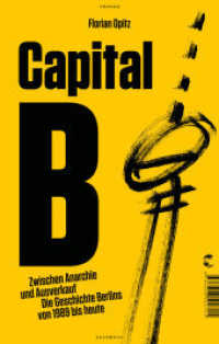 Capital B : Zwischen Anarchie und Ausverkauf （1. Auflage 2025. 2025. 400 S. 215.00 mm）