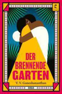 Der brennende Garten : Roman （1. Auflage 2025. 2025. 464 S. 215.00 mm）