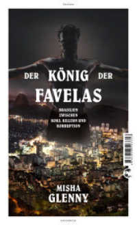 Der König der Favelas : Brasilien zwischen Koks, Killern und Korruption （2. Aufl. 2016. 409 S. mit farbigem Bildteil. 212.00 mm）