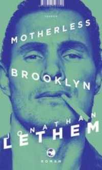 Motherless Brooklyn : Roman. Ausgezeichnet mit dem Gold Dagger Award der British Crime Writers' Association, 2000 und dem National Book Critics Circle Award; Fiction 1999 （2. Aufl. 2019. 384 S. 191.00 mm）
