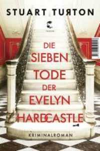 Die sieben Tode der Evelyn Hardcastle : Kriminalroman （3. Aufl. 2019. 616 S. 215.00 mm）