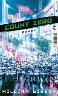 Count Zero : Roman (Neuromancer-Trilogie 2) （3. Aufl. 2021. 352 S. 190.00 mm）