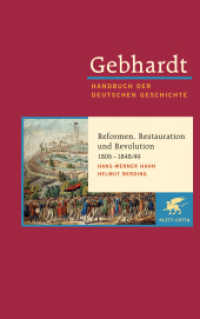 ゲープハルト　ドイツ史便覧（第１０版）第１４巻：刷新・再興・変容1806-1849年<br>Gebhardt: Handbuch der deutschen Geschichte. Band 14 (Gebhardt Handbuch der Deutschen Geschichte, Bd. 14) : Reformen, Restauration und Revolution 1806-1848/49 (Gebhardt Handbuch der Deutschen Geschichte 14) （10., völlig neu bearbeitete Auflage 2010. 2010. 712 S. Leinen mit）