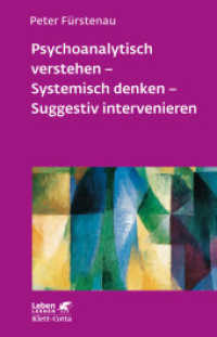 Psychoanalytisch verstehen - Systemisch denken - Suggestiv intervenieren (Leben Lernen, Bd. 144) (Leben Lernen 144) （4., überarb. Aufl. 2007. 259 S. 211.00 mm）
