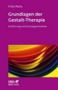 Grundlagen der Gestalt-Therapie : Einführung und Sitzungsprotokolle (Leben Lernen 20) （17. Aufl. 2007. 240 S. 215.00 mm）