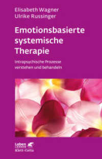 Emotionsbasierte systemische Therapie (Leben Lernen, Bd. 285) : Intrapsychische Prozesse verstehen und behandeln (Leben Lernen 285) （3. Aufl. 2016. 275 S. 210.00 mm）