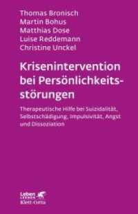 Krisenintervention bei Persönlichkeitsstörung (Leben Lernen, Bd. 137) : Therapeutische Hilfe bei Suizidalität, Selbstschädigung, Impulsivität, Angst und Dissoziation (Leben Lernen 137) （5. Aufl. 2017. 218 S. 216.00 mm）