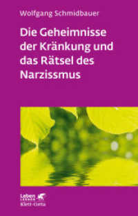 Die Geheimnisse der Kränkung und das Rätsel des Narzissmus (Leben Lernen, Bd. 303) : Seelische Verletzlichkeit in der Psychotherapie (Leben Lernen 303) （3. Aufl. 2018. 239 S. 215.00 mm）